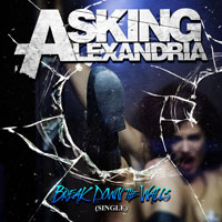 Asking Alexandria - Break Down The Walls (Single)