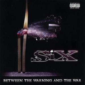 Six - Between The Warning And The War