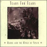 Tears For Fears - Raoul And The Kings Of Spain