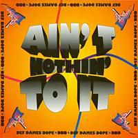 Def Dames Dope - Ain't Nothing To It