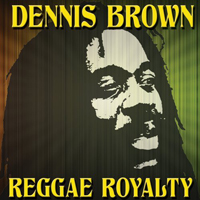 Dennis Emmanuel Brown - Reggae Royalty (CD 1)