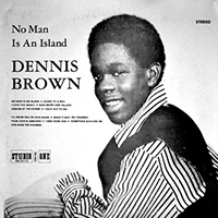 Dennis Emmanuel Brown - No Man Is An Island
