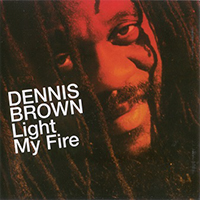 Dennis Emmanuel Brown - Light My Fire