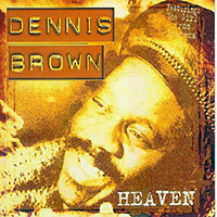 Dennis Emmanuel Brown - Heaven