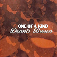 Dennis Emmanuel Brown - One Of A Kind