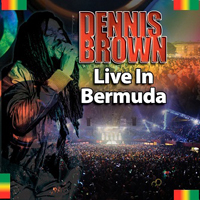 Dennis Emmanuel Brown - Live! In Bermuda