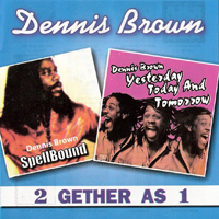 Dennis Emmanuel Brown - 2 Gether As 1: Spellbound & Yesterday Today And Tomorrow