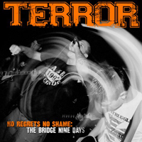 Terror (USA) - No Regrets No Shame: The Bridge Nine Days