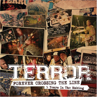 Terror (USA) - Forever Crossing The Line: 5 Years In The Making