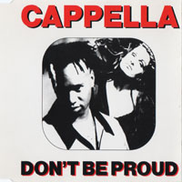 Cappella - Don't Be Proud (Single)