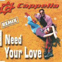 Cappella - I Need Your Love (Remix Single)