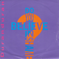 Duran Duran - Singles Box Set 1986..1995 (CD 6 -  Do You Believe In Shame?