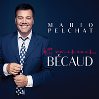 Mario Pelchat - Et Maintenant Becaud