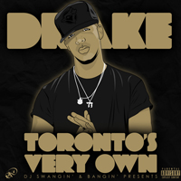 Drake - Toronto's Very Own