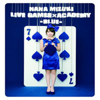 Nana Mizuki - Nana Mizuki Live Games X Academy -Blue- (CD 1)