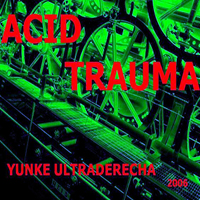 Acid Trauma - Yunke Ultra Derecha