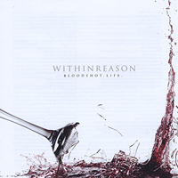 Within Reason - Bloodshot Life