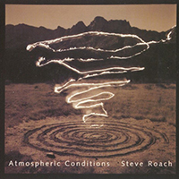 Steve Roach - Atmospheric Conditions