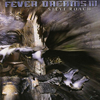 Steve Roach - Fever Dreams III (CD 1)
