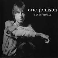 Eric Johnson - Seven Worlds (Early Unreleased Records - 1978)