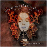 Love Like Blood - Chonology Of A Love-Affair