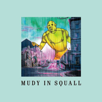 Mudy On The Sakuban - Mudy In Squall