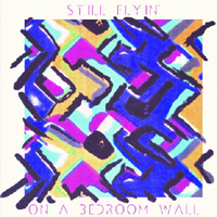 Still Flyin' - On a Bedroom Wall