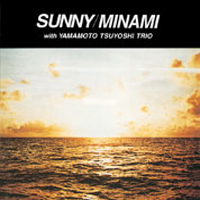 Tsuyoshi Yamamoto Trio - Tsuyoshi Yamamoto Trio with Minami - Sunny (LP)