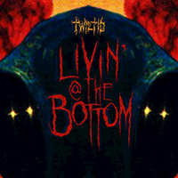 Twiztid - Livin' @ The Bottom (Single)