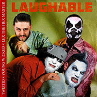 Twiztid - Laughable (with Young Wicked / Lex the Hex Master) (Single)