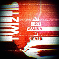 Twiztid - We Just Wanna Be Heard (Single)
