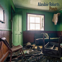Alasdair Roberts & Friends - Pangs