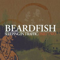 Beardfish - Sleeping In Traffic: Part Two