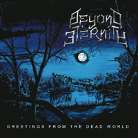 Beyond Eternity - Greetings From The Dead World