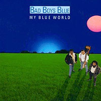 Bad Boys Blue - My Blue World