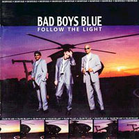 Bad Boys Blue - Follow the Light