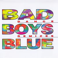 Bad Boys Blue - Dance Remixes