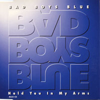 Bad Boys Blue - Hold You In My Arms '95