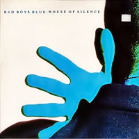 Bad Boys Blue - House Of Silence (LP)