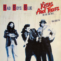 Bad Boys Blue - Kisses And Tears (My One And Only) [12'' Single]