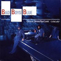 Bad Boys Blue - Gimme Gimme Your Lovin' (Little Lady) [12'' Single]