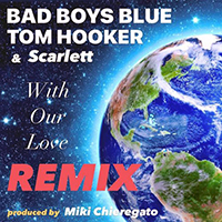 Bad Boys Blue - With Our Love (Alex Gutkin Remix)