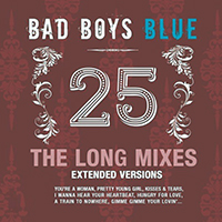 Bad Boys Blue - 25: The Long Mixes
