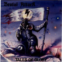 Brutal Attack - Tales Of Glory