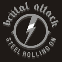 Brutal Attack - Steel Rolling On