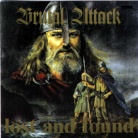 Brutal Attack - Lost And Found