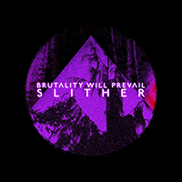 Brutality Will Prevail - Slither (Single)