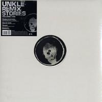 UNKLE - Remix Stories Volume 1