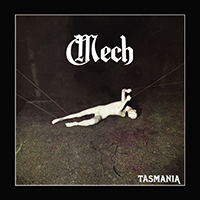 Mech - Tasmania (2019 Remastered)