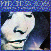 Mercedes Sosa - Interpreta a Atahualpa Yupanqui